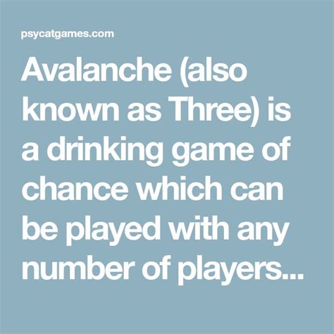 avalanche drinking game  I created this site when I realized how little information there was for these games on the internet